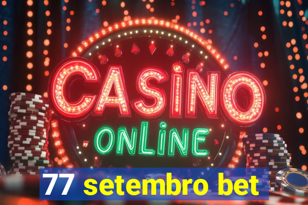 77 setembro bet